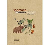 30-Second Zoology: The 50 most fundamental categories and concepts from the study of animal life