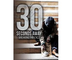 30 Seconds Away: Breaking the Cycle