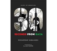 30 Seconds from Gaza: Diary of Genocide