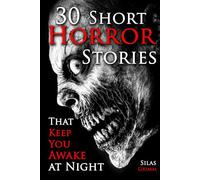 30 Short Horror Stories That Keep You Awake at Night: A Chilling Horror Short Stories Anthology, Horror Anthology Short Stories, Horror Short Stories ... Stories Book for Adults (Sleepless Nights)