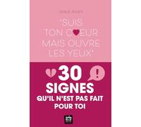 30 SIGNES QU'IL N'EST PAS FAIT POUR TOI.: Guide pour trouver le véritable Amour et éviter de perdre ton temps.