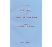 30 Songs for the Nursery and Infant School: voice and piano. Recueil de chansons.