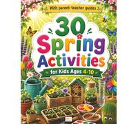 30 Spring Activities for Kids Ages 4-10: Filled with Hands-On Projects, Fun Discoveries, Creative Challenges, and More (EduColor Discovery Workbooks)