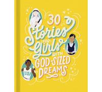30 Stories for Girls with God-Sized Dreams