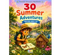 30 Summer Adventures: Explore Nature, Build, Discover, and Learn Through Play! (EduColor Discovery Workbooks)