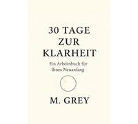 30 Tage zur Klarheit (Grey Guides-30)