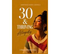 30 & Thriving, Allegedly: A story of a Perfect Grace