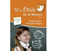 30 x Ethik fur 45 Minuten - Klasse 1/2: Fertige, Kurt.