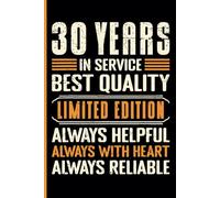 30 Year Work Anniversary Journal: Thirty Years of Service Award & Employee Appreciation - 30th Year Notebook for Celebrating Loyalty & Dedication
