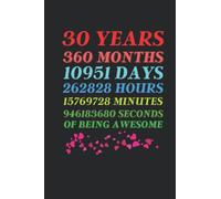 30 Years 360 Months of being Awesome: 30th birthday NOtebook for Son, Daughter, Men ,Women, Father, mothers, Boys, and Girls, Funny card Alternative Paperback, Personalized birthday book