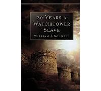 30 Years a Watchtower Slave, abridged ed.: The Confessions of a Converted Jehovah's Witness