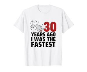 30 Years Ago I was The Fastest Funny Age Birthday Value Graphic T-Shirt