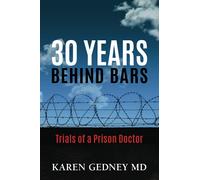 30 Years Behind Bars: Trials of a Prison Doctor