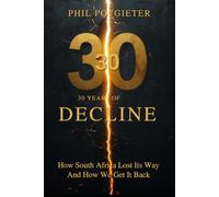 30 Years of Decline: How South Africa Lost Its Way And How We Get It Back