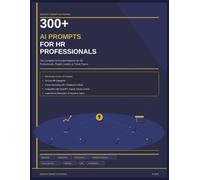 300+ AI Prompts for HR Professionals: The Complete AI Prompt Playbook for HR Professionals, People Leaders & Talent Management Teams
