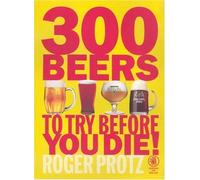300 Beers to Try Before You Die