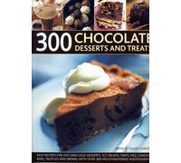 300 Chocolate Desserts and Treats