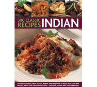 300 Classic Recipes: Indian