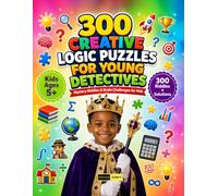 300 Creative Puzzles for Young Detectives Ages 5+: A Young Explorer Activity Book Filled with Hidden Clues, Discovery Games, Observation Challenges, ... and Fun Solving Missions for Kids & Adults