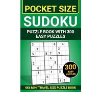 300 Easy Sudoku Puzzles for Beginners in a Pocket-Sized Book: Enjoy Hours of Entertainment with These Simple Sudoku Puzzles, Perfect for Travel & Stress Relief - Includes Solutions for Every Puzzle!