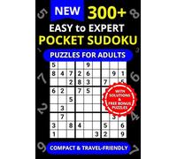 300+ Easy to Expert Pocket Sudoku Puzzles for Adults: Compact 4x6" Travel-Friendly Puzzle Book with Solutions | Relaxing Brain Training on the Go (The Pocket Sudoku Ascent Series)