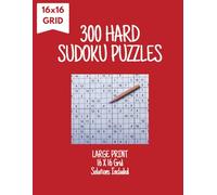 300 Hard 16x16 Sudoku Puzzles: A Challenging Collection of 300 Hard 16x16 Sudoku Puzzles for Expert Solvers, 8.5x11in, 1 Puzzle per Page