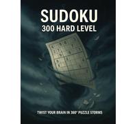 300 Hard Sudoku Puzzles for Adults: Extreme Logic Puzzle Book for Adults | Brain Training, Mental Sharpness & Focus Boost | Large Print Challenges with Solutions