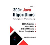 300+ Java Algorithms - Volume 1: Mastering the Art of Problem-Solving