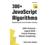 300+ JavaScript Algorithms: Mastering the Art of Problem - Solving (Javascript MEGA bundle)