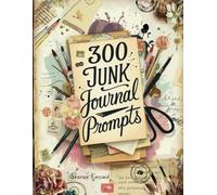 300 Junk Journal Prompts