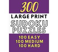 300 Large Print Sudoku Puzzles: Brain Games for Seniors and Visually Impaired (Sunrise Sudoku)