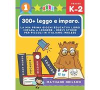 300+ leggo e imparo. la mia prima giochi educativi libro impara a leggere - Brevi storie per piccoli in italiano-inglese: Il gioco delle frasi flash ... Prime parole baby attività montessori libri.