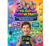 300 Little Genius Number Hunts for Kids Ages 5+: Can Your Little Genius Find Every Hidden Number? Build Counting, Word Logic, and Critical Thinking ... and Thinking Challenges for Kids & Adults
