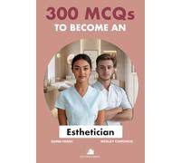 300 MCQs to become an Esthetician: 300 Questions to prepare you