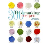 300 Papermaking Recipes