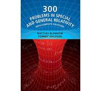 300 Problems in Special and General Relativity: With Complete Solutions