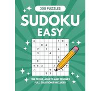 300 Puzzles Sudoku: Easy for Teens, Adults and Seniors - Full Solutions Included