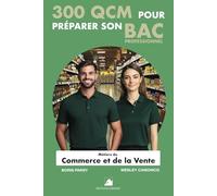 300 QCM pour préparer son Bac Pro Métiers du Commerce et de la Vente: 300 Questions pour vous préparer