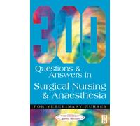 300 Questions and Answers in Surgical Nursing and Anaesthesia for Veterinary Nurses