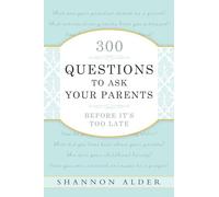 300 Questions to Ask Your Parents