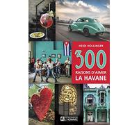 300 raisons d'aimer La Havane