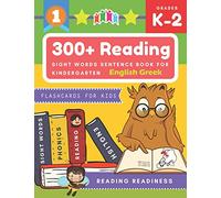 300+ Reading Sight Words Sentence Book for Kindergarten English Greek Flashcards for Kids: I Can Read several short sentences building games plus ... reading good first teaching for all children.