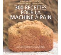 300 recettes pour la machine à pain