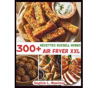 300+ Recettes Russell Hobbs Air Fryer Xxl