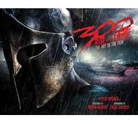 300: Rise of an Empire: The Art of the Film
