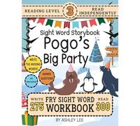 300 Sight Word Storybook, Pogo's Big Party (Level 3): Write Over 275 Fry Sight Words while you Read a Fun Story and Show Your Understanding on ... Included): 4 (Sight Word Storybook Workbook)