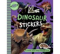 300 Stickers Dinosaurs: A create-and-keep sticker book