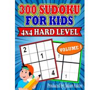 300 Sudoku For Kids - 4x4 - Hard Level - Volume 1: Fun and Challenging Sudoku Puzzles with 4x4 Grids Featuring Hard Difficulty Level with Solutions at ... - Large Print Edition with 4 Puzzles per Page