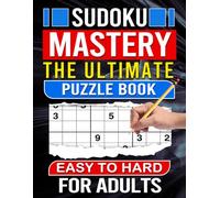 300 Sudoku Mastery The Ultimate Puzzle Book: Easy To Hard For Adults