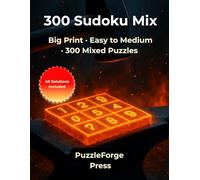 300 Sudoku Mix: For Adults and Seniors - 300 Puzzles - 2 per Page - Big Print Edition - Solutions Included - Improve Focus and Memory (Quality Meets Quantity - Mixed Sudoku)